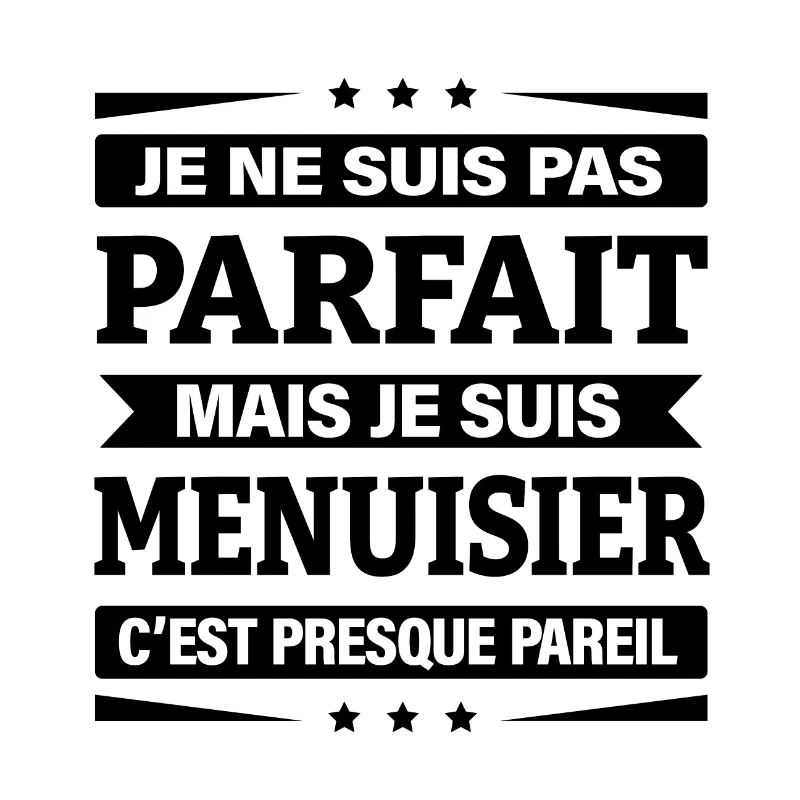 JE SUIS MENUISIER