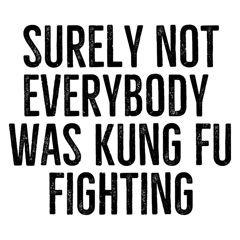 Sicherlich war nicht jeder Kung Fu Kämpfende