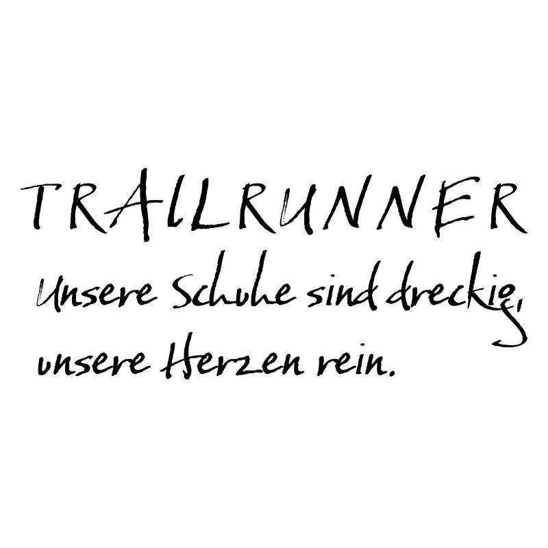 Trailrunner Spruch Schuhe