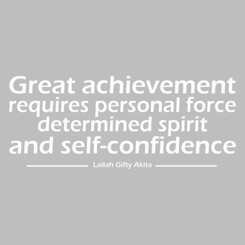 Great achievement requires personal force determin