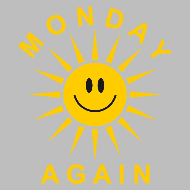 Monday again
