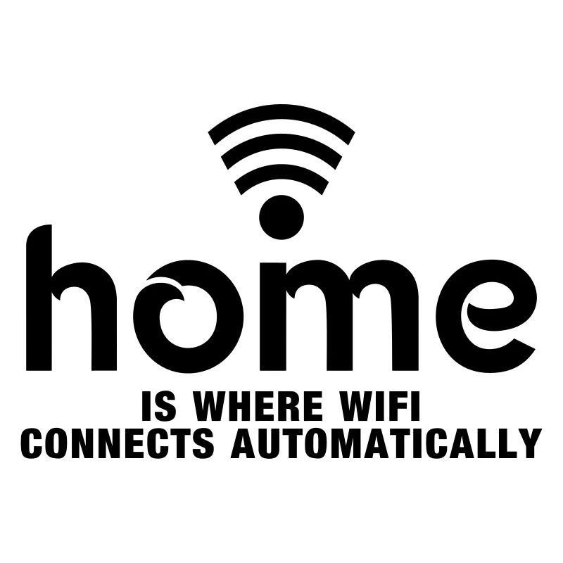 home is where the wifi connects automatically