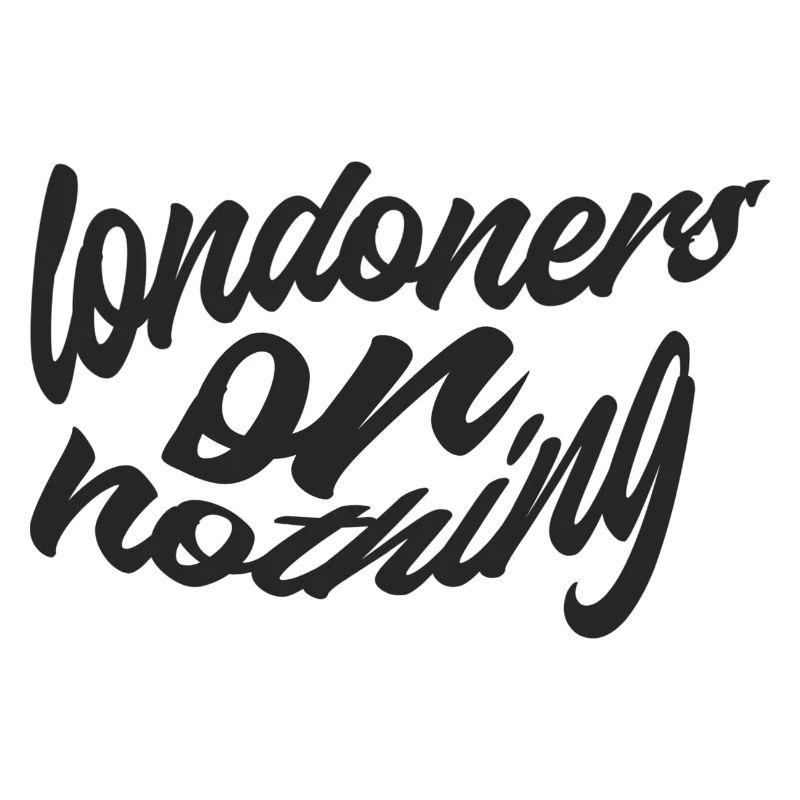 Londoner oder nichts