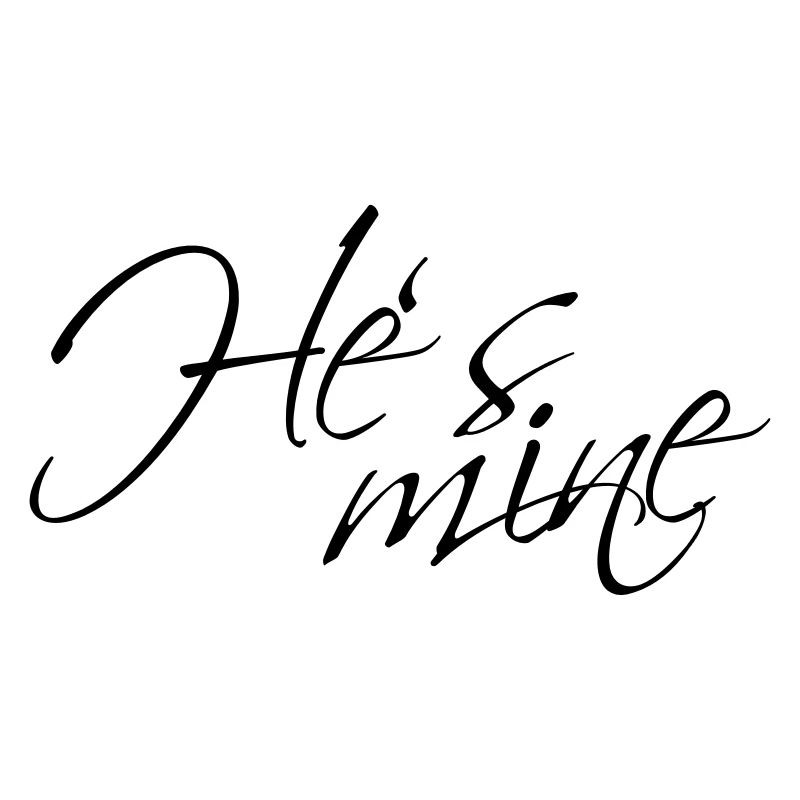 Hes mine