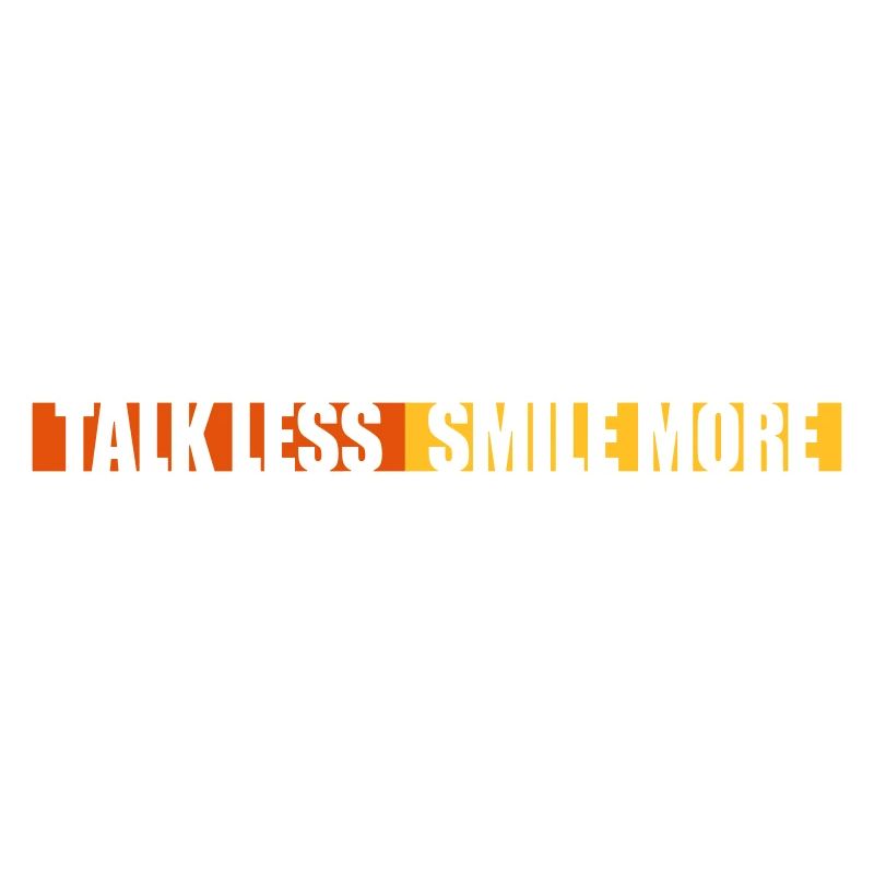 talk less smile more
