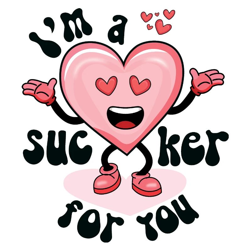 Sucker for you