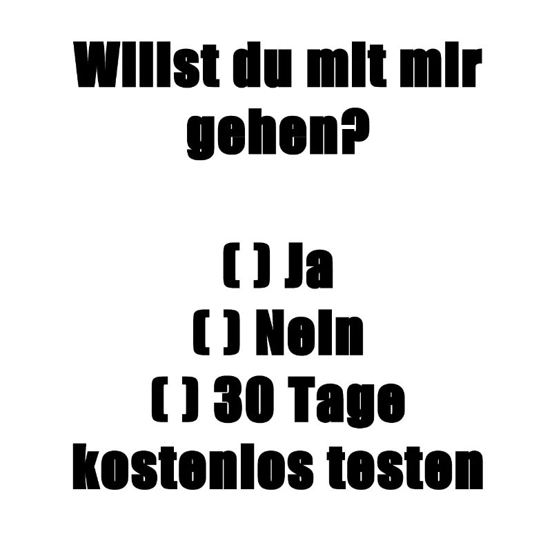 Willst du mit mir gehen? Ja, Nein, Testen?