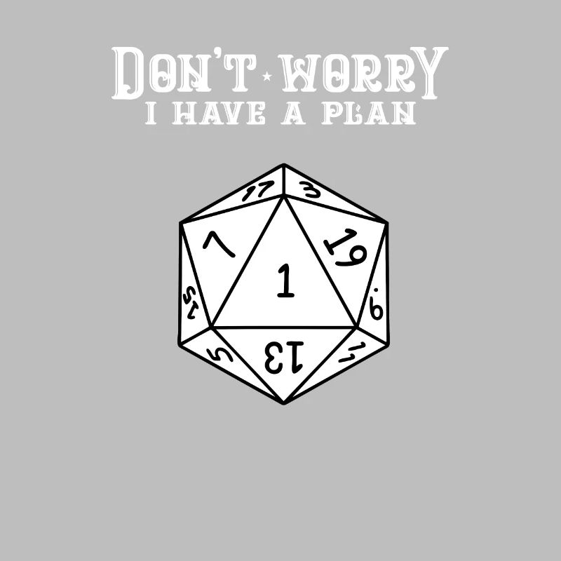 Don't Worry I Have a Plan 20 Cube