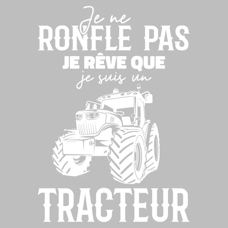 I don't snore, I dream that I'm a tractor