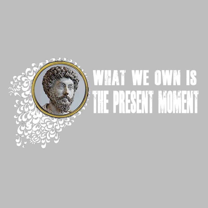 Marcus Aurelius - Nous possédons le moment présent