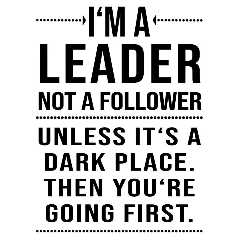 Im un leader pas un suiveur