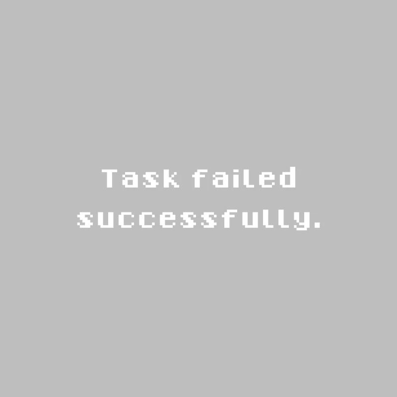 Task failed successfully