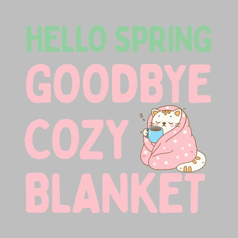 Hello spring, goodbye warm blanket