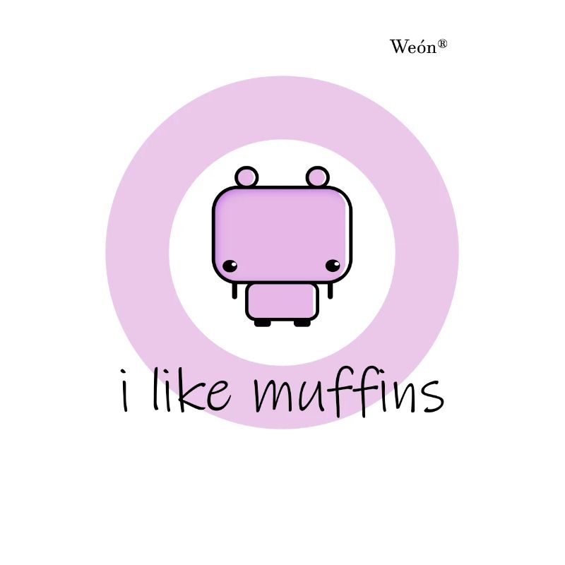 I like Muffins | Weón®