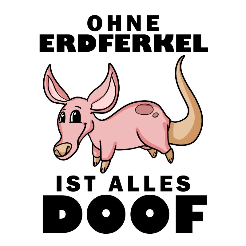 Erdferkel Motiv mit Spruch