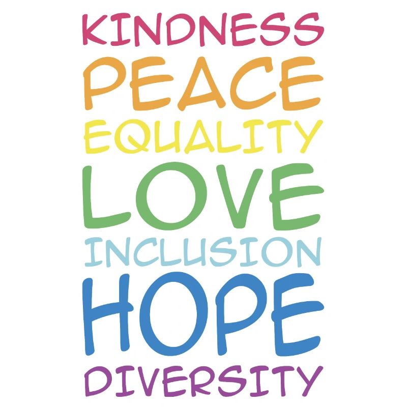 KINDNESS, PEACE, EQUALITY, INCLUSION, , DIVERSITY,