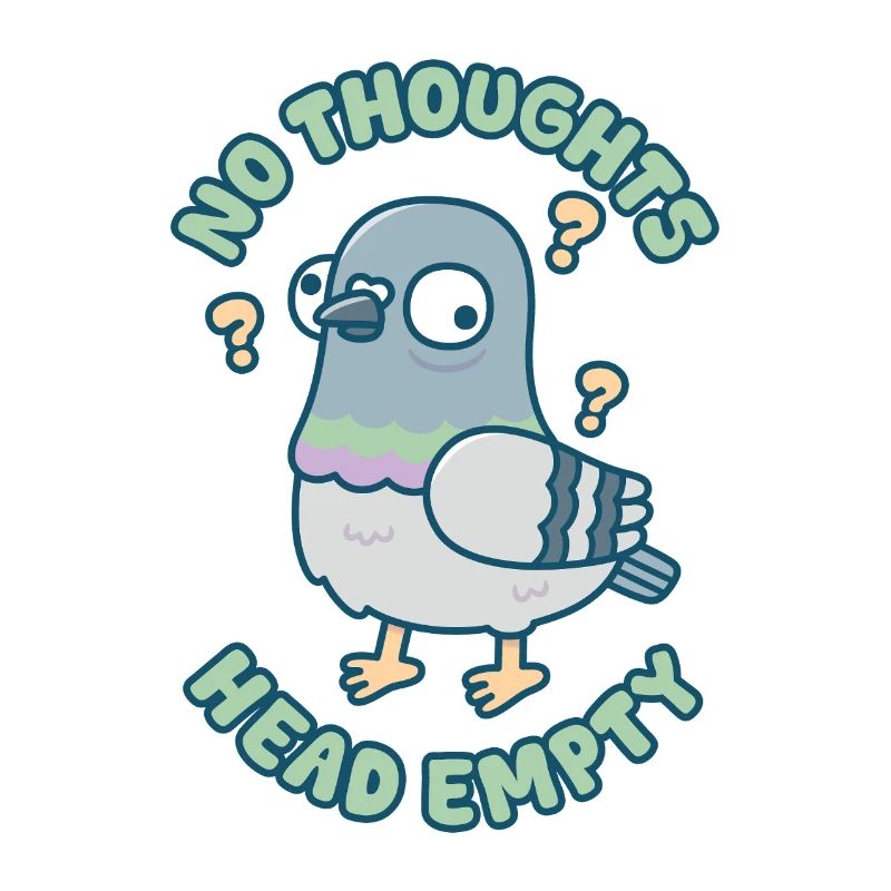 Cute Funny Pigeon No Thoughts Head Empty Meme
