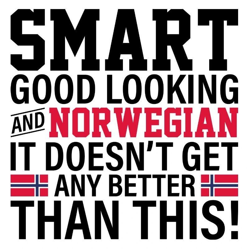 Smart good looking and Norwegian Geschenk