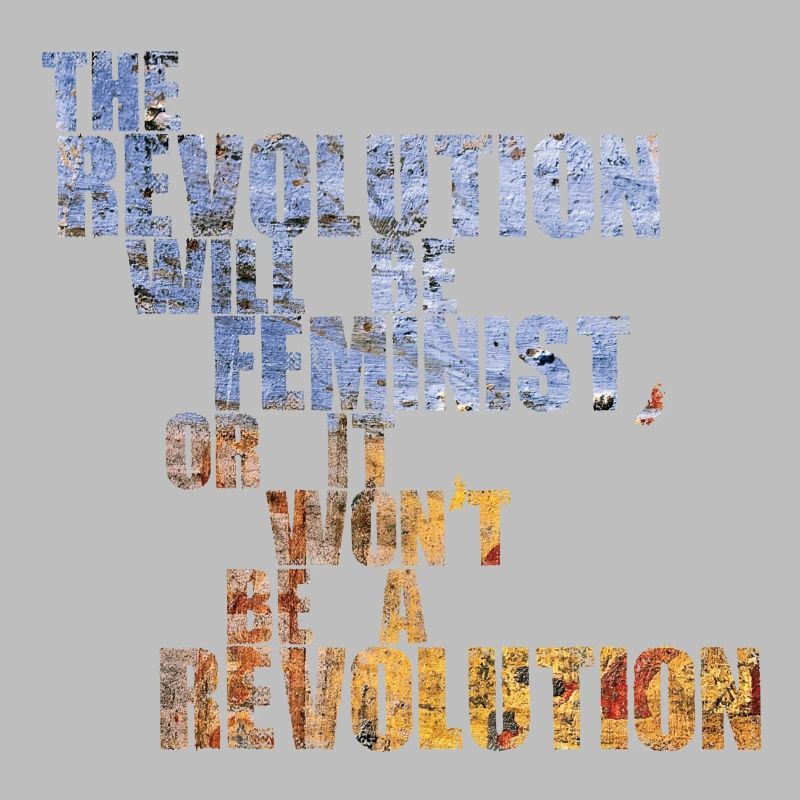 Die Revolution wird feministisch sein, oder wird sie es nicht sein