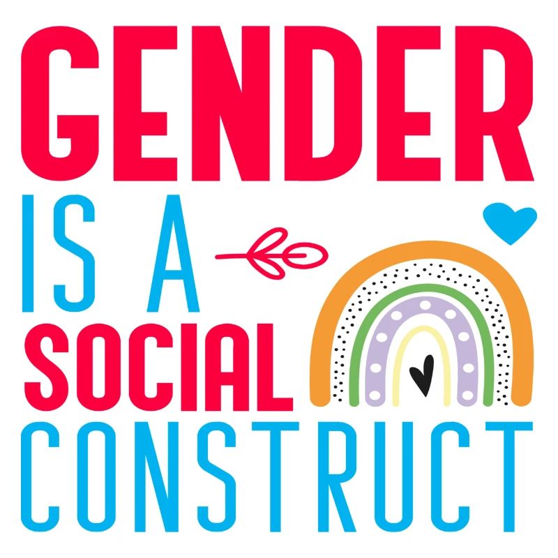 Gender is a Social Construct