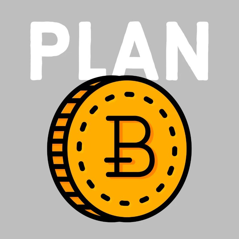 Plan B - Funny Blockchain HODL Digi Coin Crypto