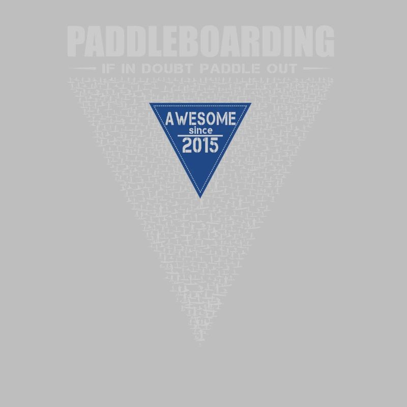 If in doubt, paddle out. Stand up Paddle, SUP 2015