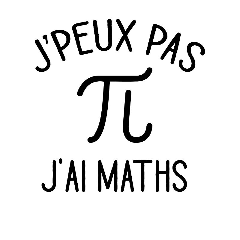 J'Peux Pas J'ai Maths Cadeau Prof Mathématicien