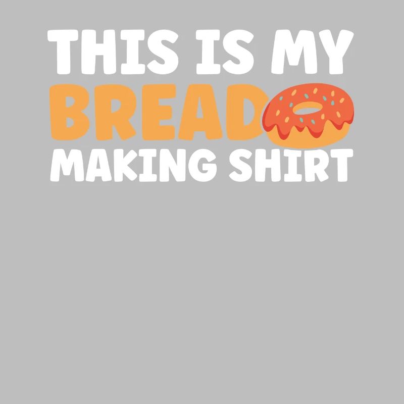 Bread Baking Gift Bakery Quote Baker