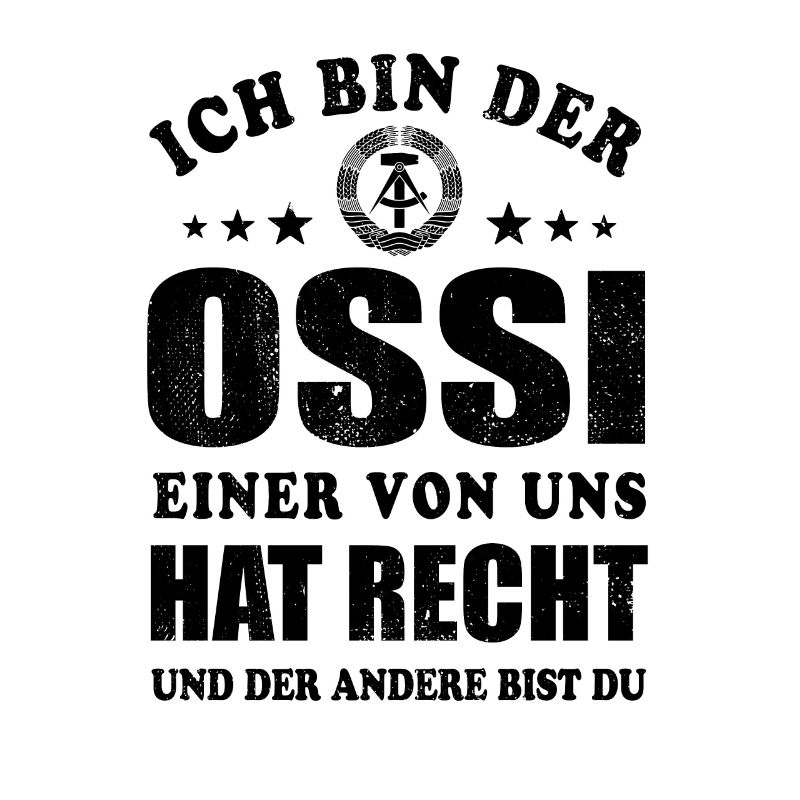 Ich bin der Ossi einer von uns hat Recht - Spruch