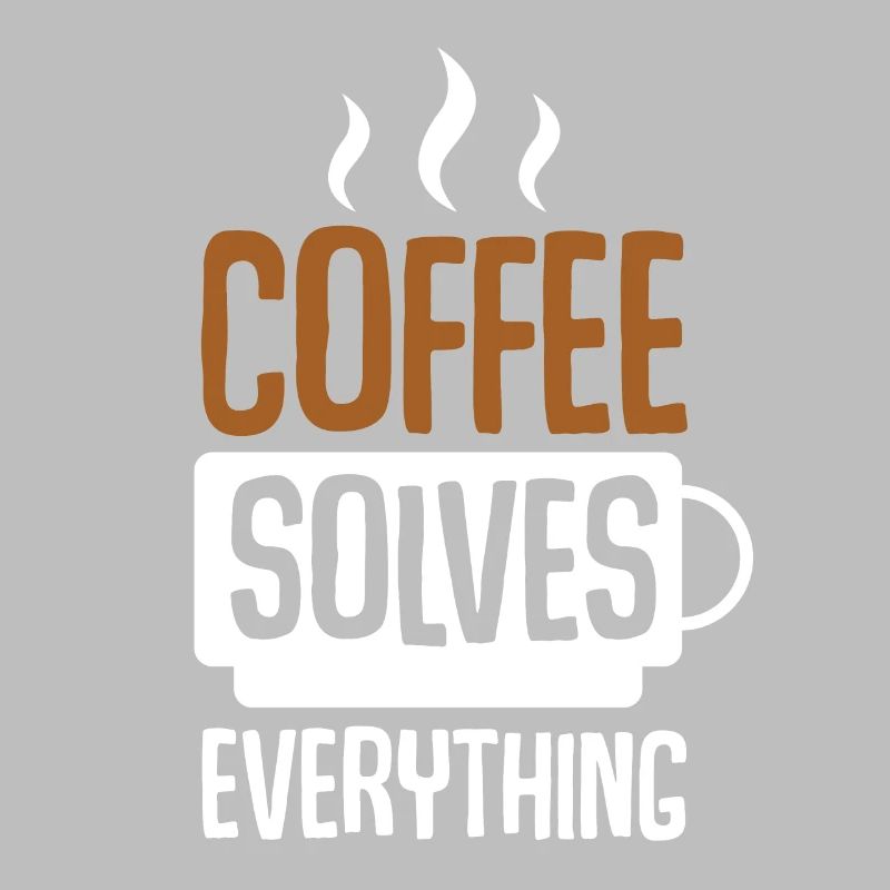 Coffee Solves Everything