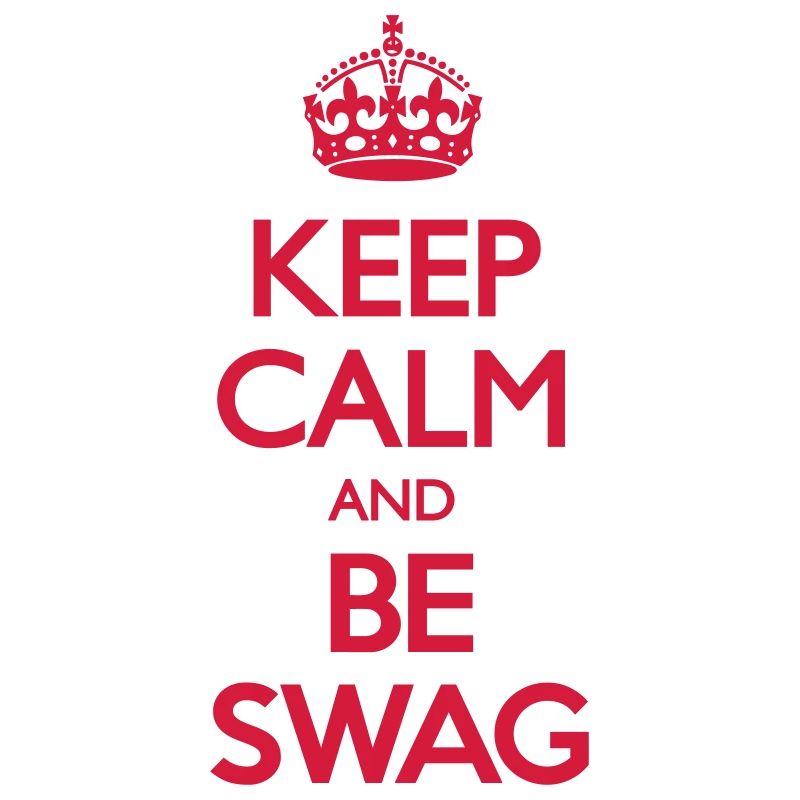 Keep Calm and Swag