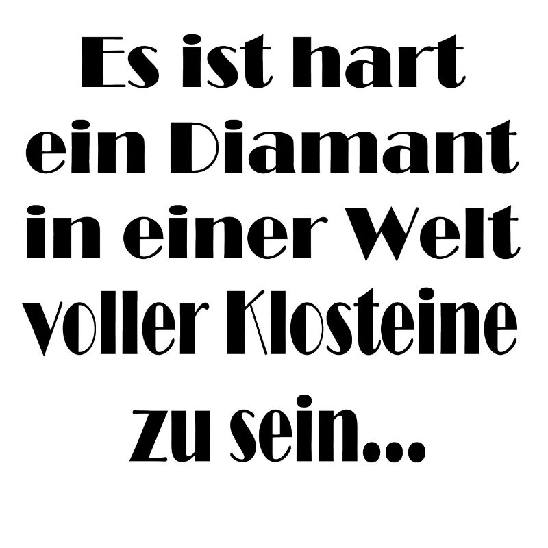 Es ist hart ein Diamant in einer Welt.