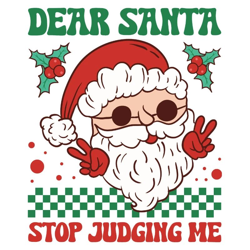 Dear Santa Stop Judging Me