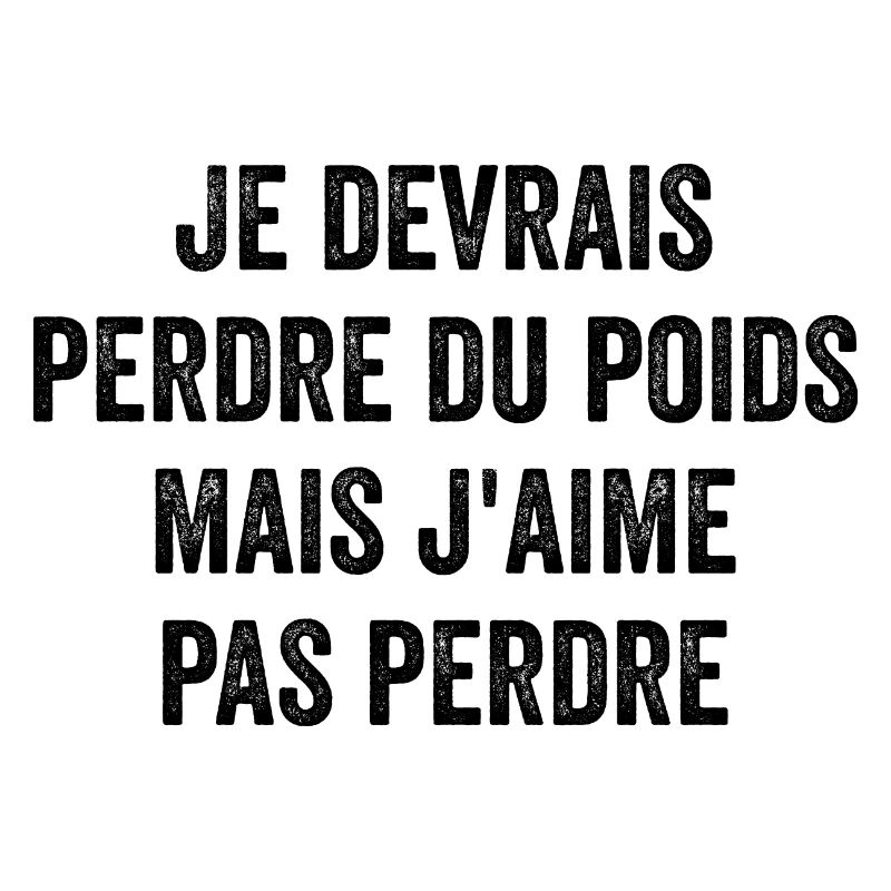 Je Devrais Perdre Du Poids Mais J'aime Pas Perdre