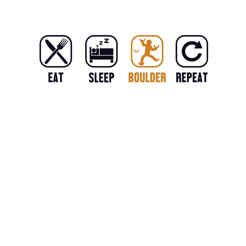 Eat Sleep Boulder Repeat Klettern Speedklettern