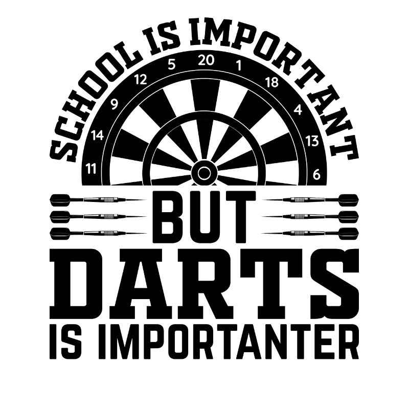 School Is Important But Darts Is Importanter - Pla