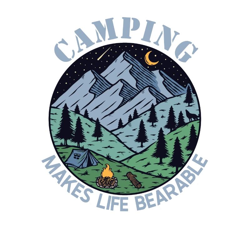 Camping Makes Life Bearable Zelten Glamping