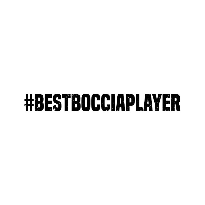 #BestBocciaPlayer - Bocce Ball Player