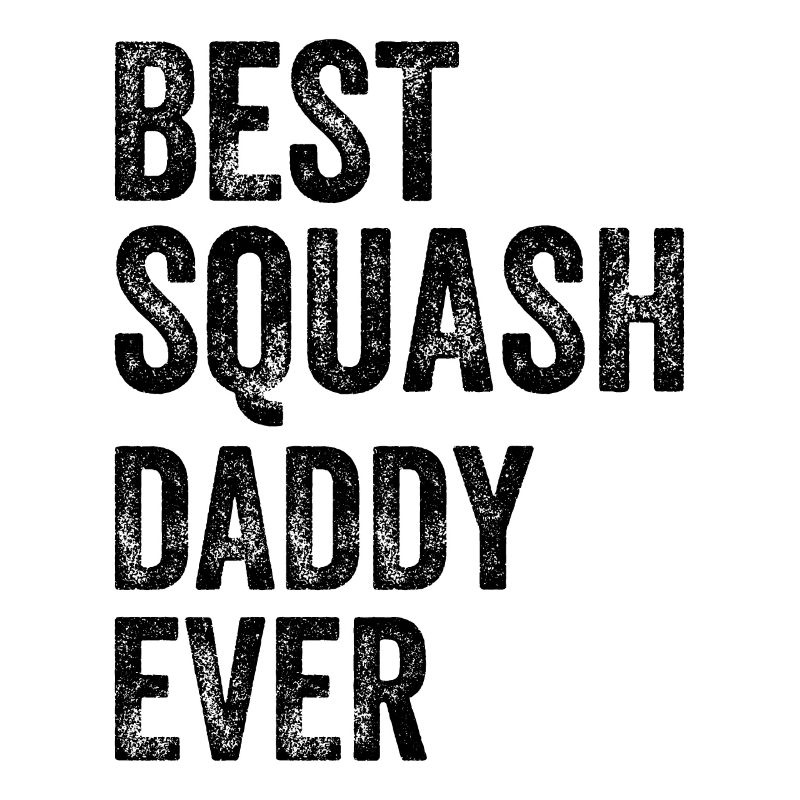 Best Squash Daddy Ever