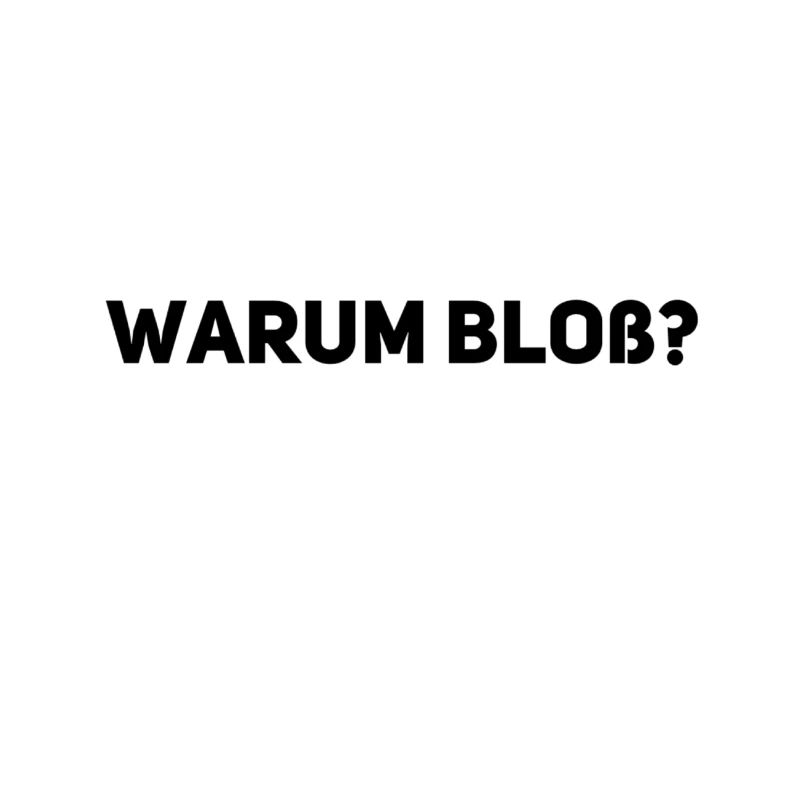 weshalb?