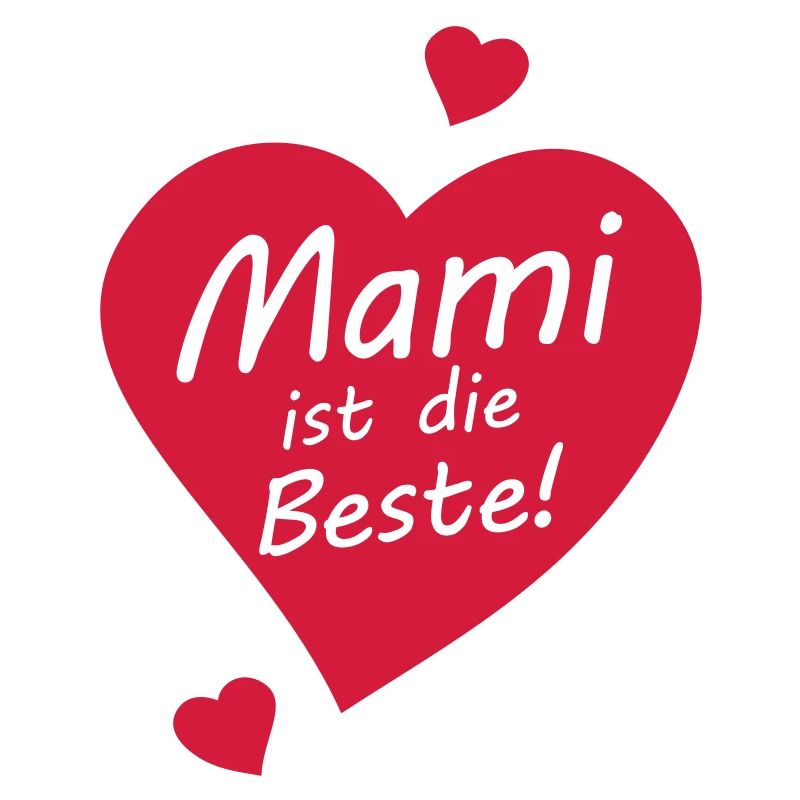 Mami ist die Beste!