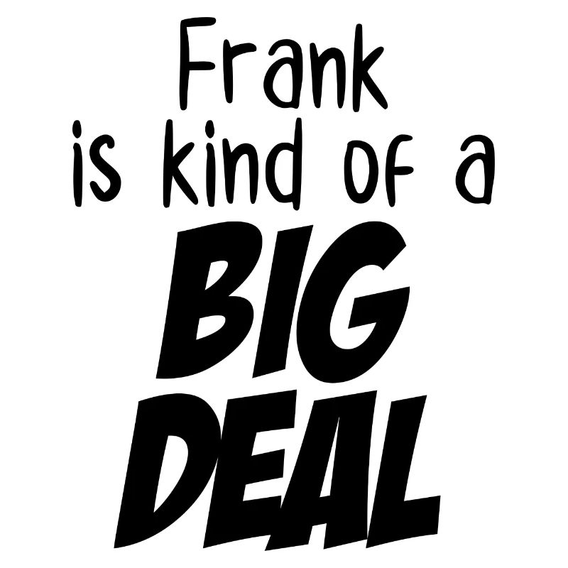 Frank est un peu un gros problème