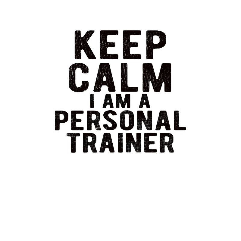 Personal trainer: keep calm