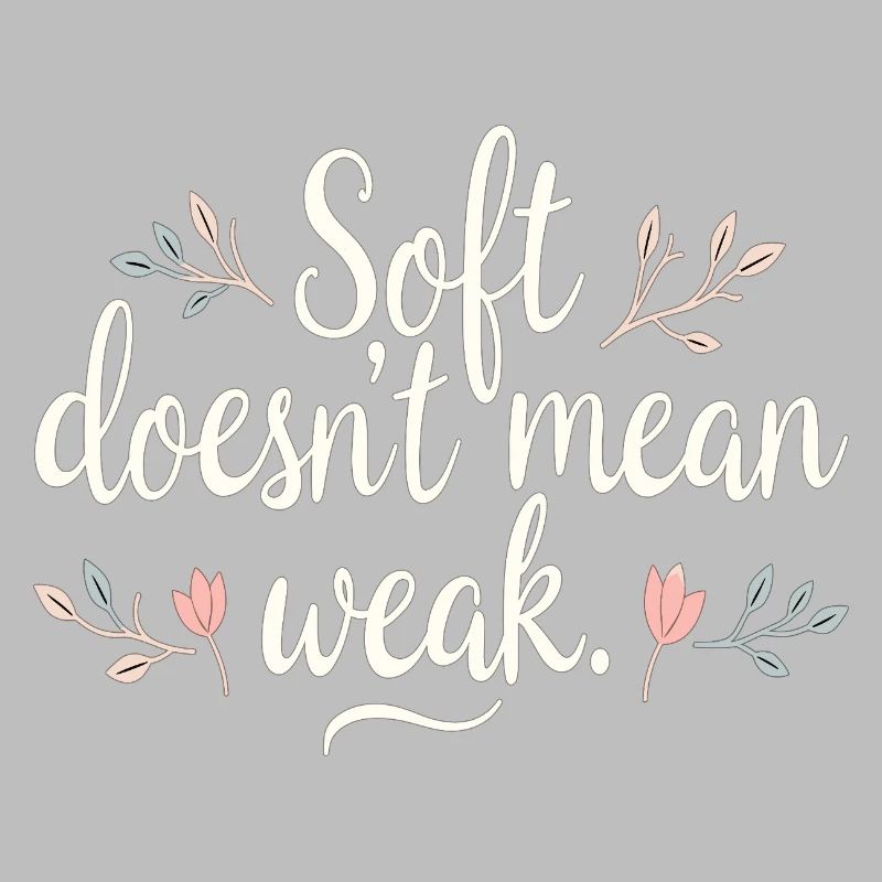 Morbido non significa debole – amore per se stessi