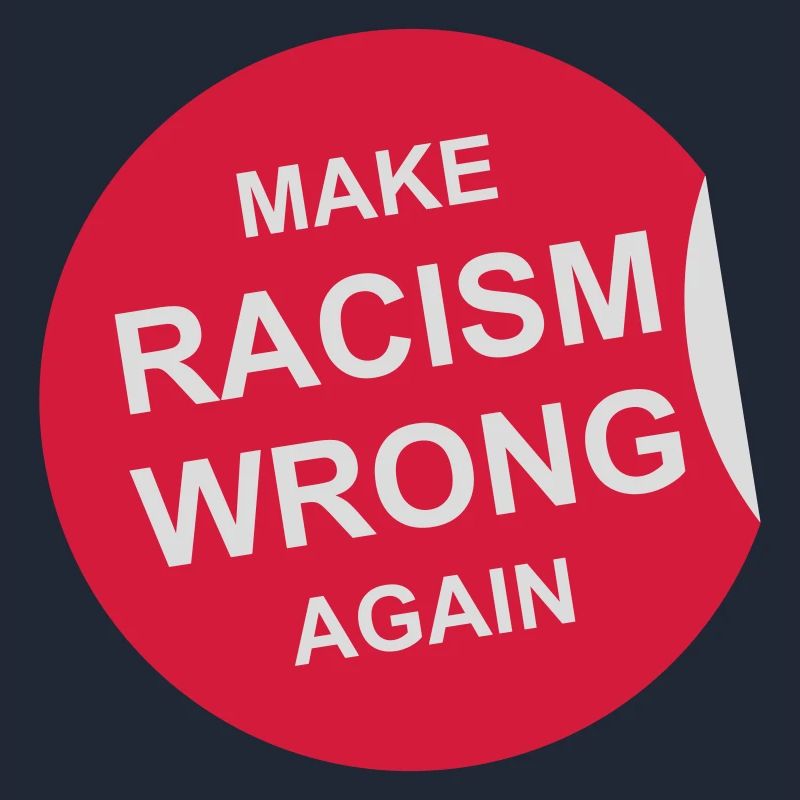 make racism wrong again