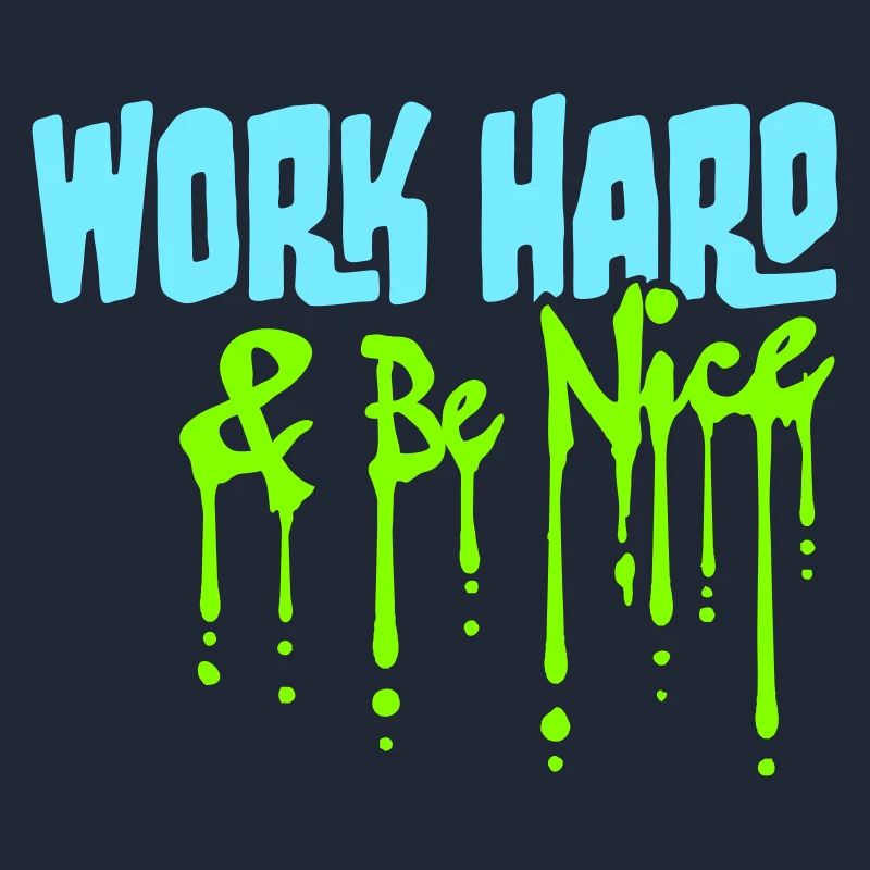 Work Hard Be Nice Motivation Positiver Geist Zitat