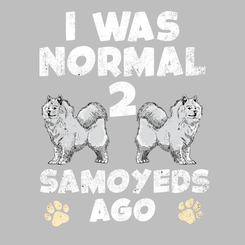 Ich War Normal Vor 2 Samoyeds