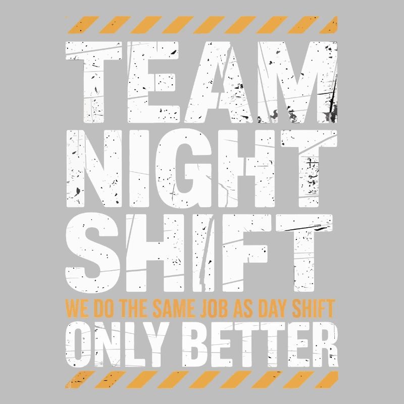 Night Shift Team: Better than Day
