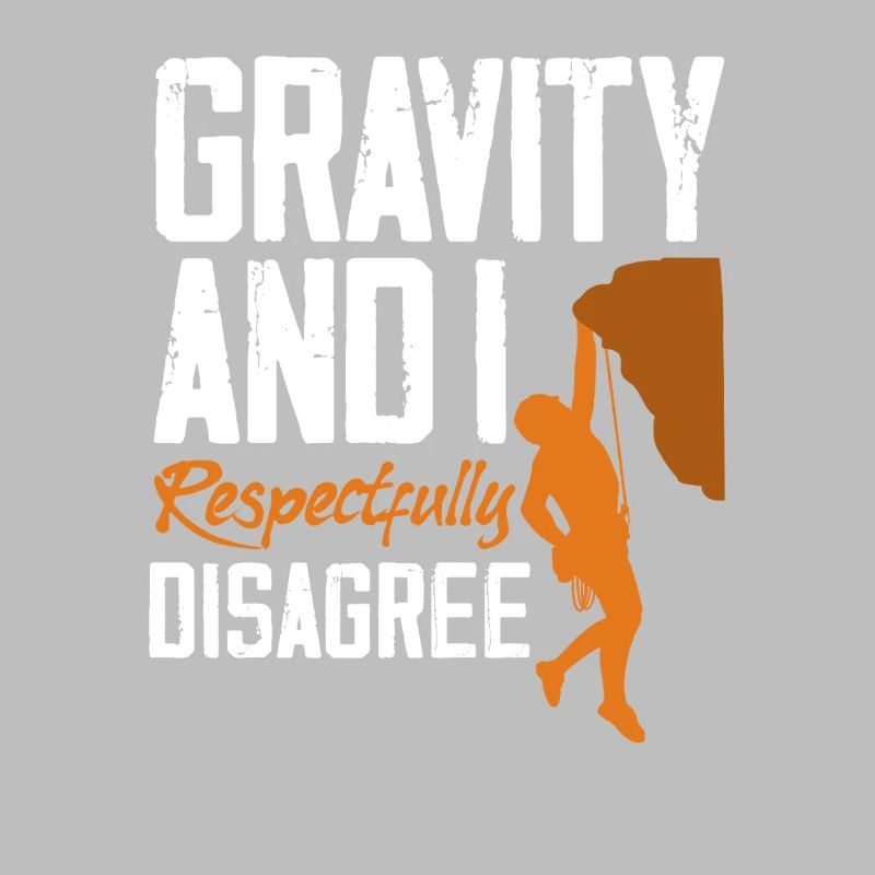 Gravity Disagree Klettern Physik Spruch