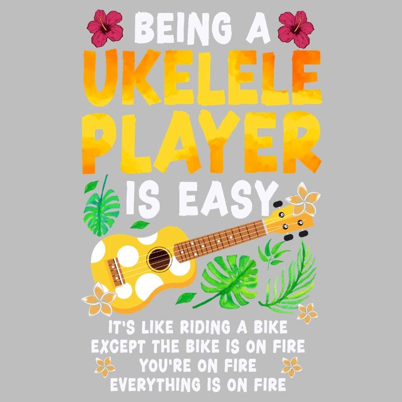 Hawaiian Ukulele Uke Being A